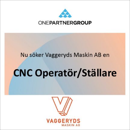 Vaggeryds Maskin söker CNC Operatör/ställare